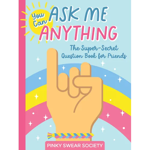 You Can Ask Me Anything: The Super-Secret Question Book for Friends - Paperback