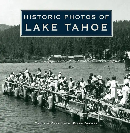 Historic Photos of Lake Tahoe - Hardcover