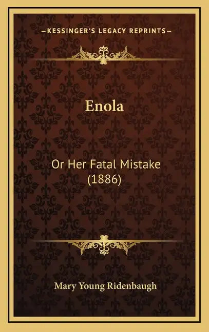 Enola: Or Her Fatal Mistake (1886) - Hardcover