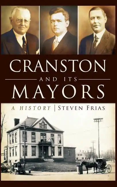 Cranston and Its Mayors: A History - Hardcover