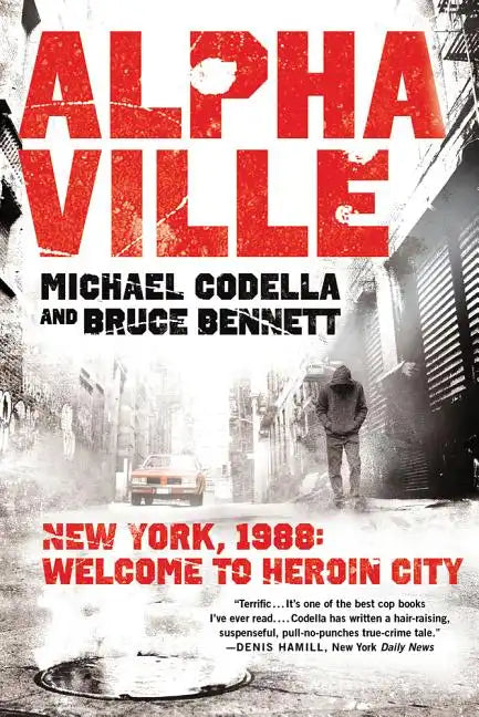 Alphaville: New York 1988: Welcome to Heroin City - Paperback