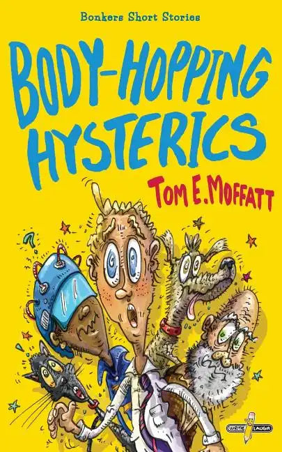Body-Hopping Hysterics: Hilarious, Action-Packed Short Stories for 8 to 12 year-olds - Paperback