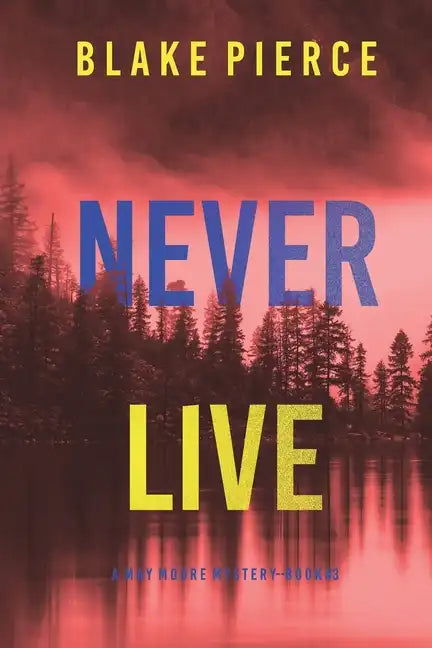 Never Live (A May Moore Suspense Thriller-Book 3) - Paperback