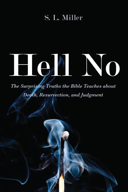 Hell No: The Surprising Truths the Bible Teaches about Death, Resurrection, and Judgment - Paperback