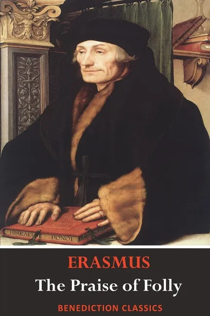 The Praise of Folly (Illustrated by Hans Holbein) - Paperback