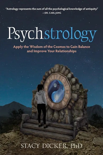 Psychstrology: Apply the Wisdom of the Cosmos to Gain Balance and Improve Your Relationships - Paperback