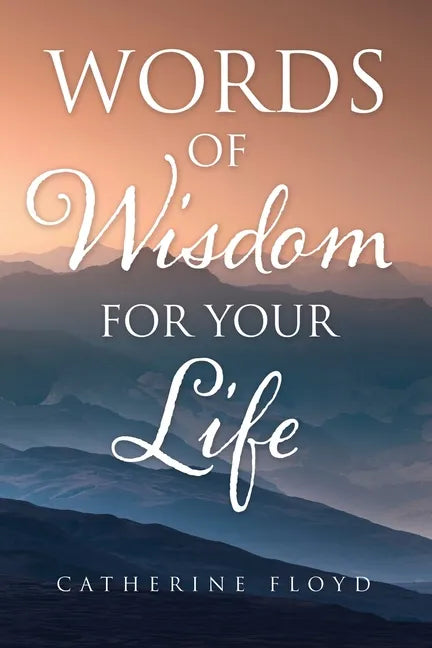 Words of Wisdom for Your Life - Paperback