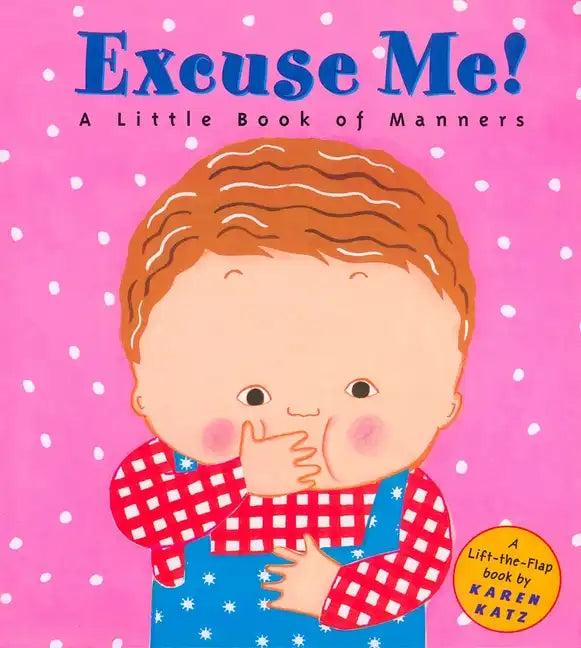 Excuse Me!: A Little Book of Manners - Hardcover