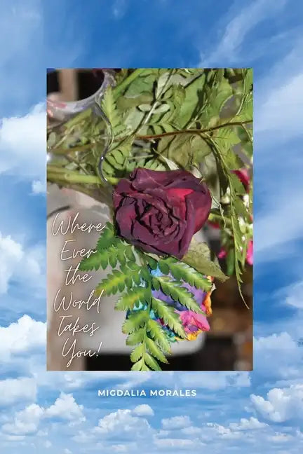 Where Ever the World Takes You! - Paperback