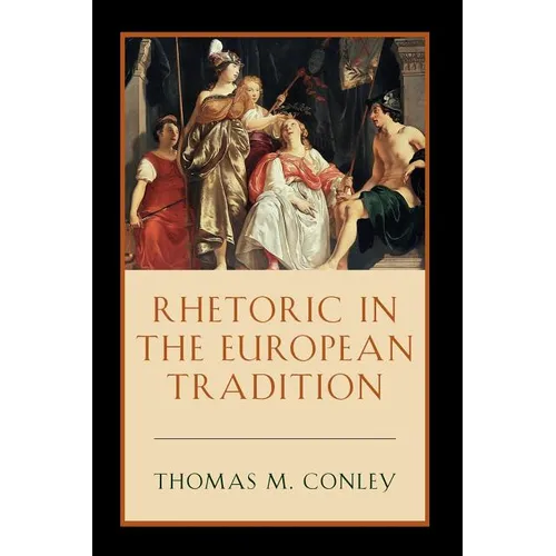 Rhetoric in the European Tradition - Paperback