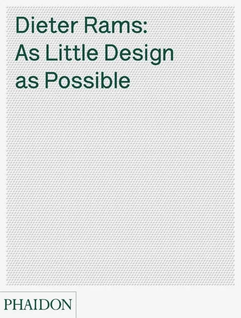 Dieter Rams: As Little Design as Possible - Hardcover