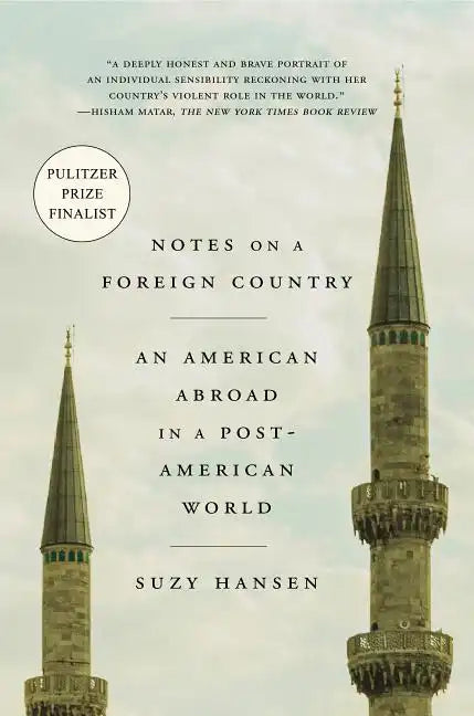 Notes on a Foreign Country: An American Abroad in a Post-American World - Paperback