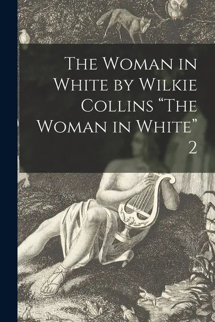 The Woman in White by Wilkie Collins 