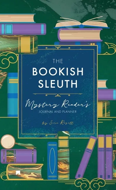 The Bookish Sleuth: Mystery Reader's Journal and Planner (Undated) - Hardcover