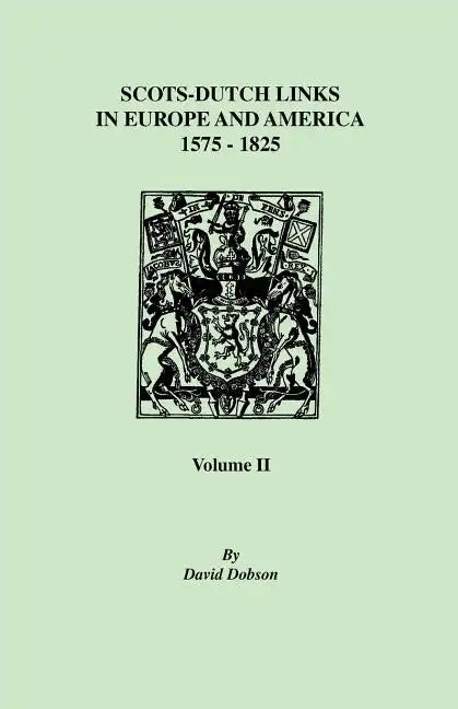 Scots-Dutch Links, 1575-1825. Volume II - Paperback