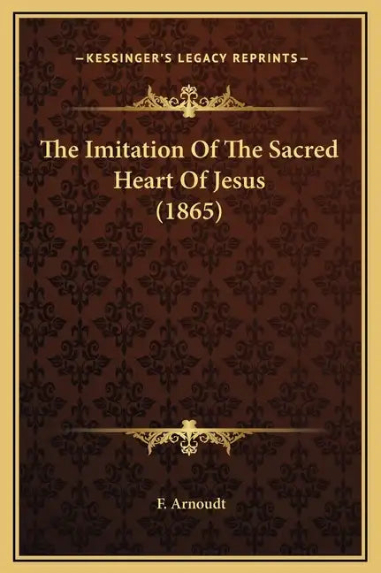 The Imitation of the Sacred Heart of Jesus (1865) - Hardcover