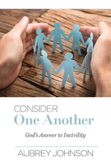 Consider One Another: God's Answer to Incivility - Paperback