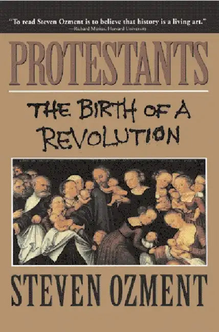 Protestants: The Birth of a Revolution - Paperback