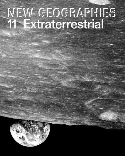 New Geographies 11: Extraterrestrial - Paperback
