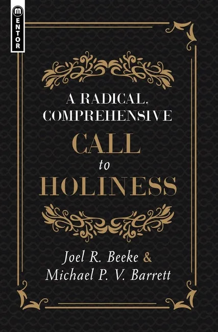 A Radical, Comprehensive Call to Holiness - Hardcover
