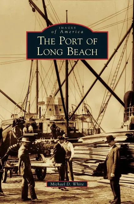 Port of Long Beach - Hardcover
