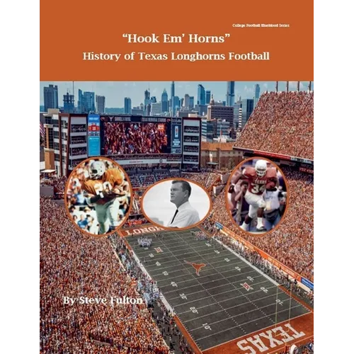 Hook em' Horns - History of Texas Longhorns Football - Paperback