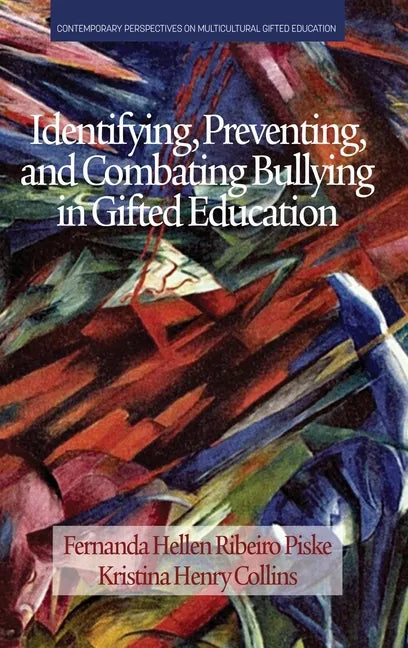Identifying, Preventing and Combating Bullying in Gifted Education - Hardcover