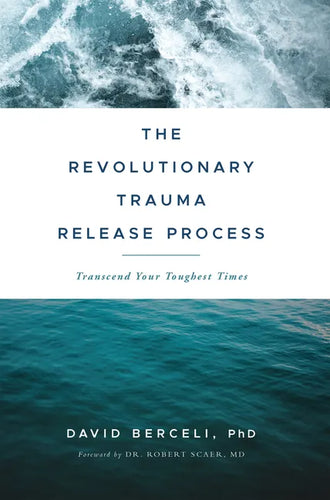 The Revolutionary Trauma Release Process: Transcend Your Toughest Times - Paperback
