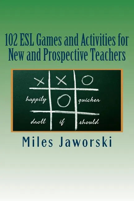 102 ESL Games and Activities for New and Prospective Teachers - Paperback