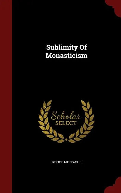 Sublimity Of Monasticism - Hardcover