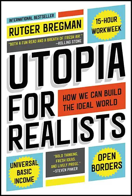 Utopia for Realists: How We Can Build the Ideal World - Paperback