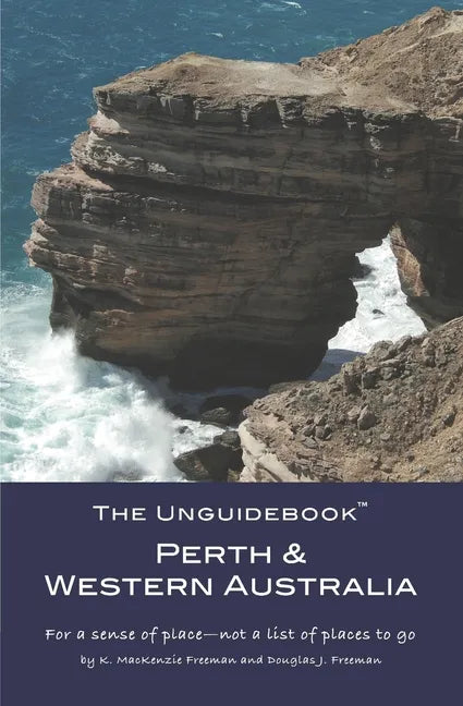 The Unguidebook(TM) Perth & Western Australia - Paperback