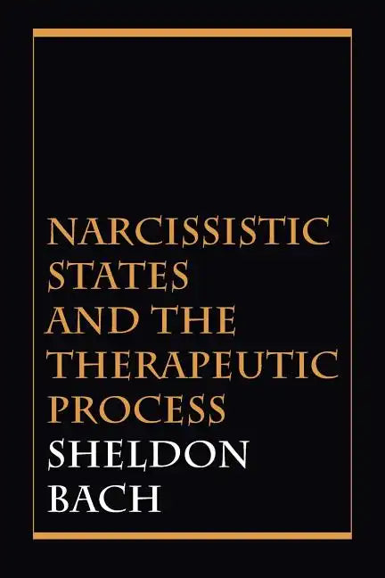 Narcissistic States and the Therapeutic Process - Paperback