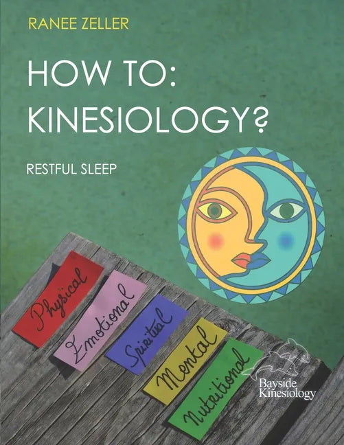 How to: KINESIOLOGY? Restful Sleep: Kinesiology muscle monitoring (bioenergetic wellness) - Paperback