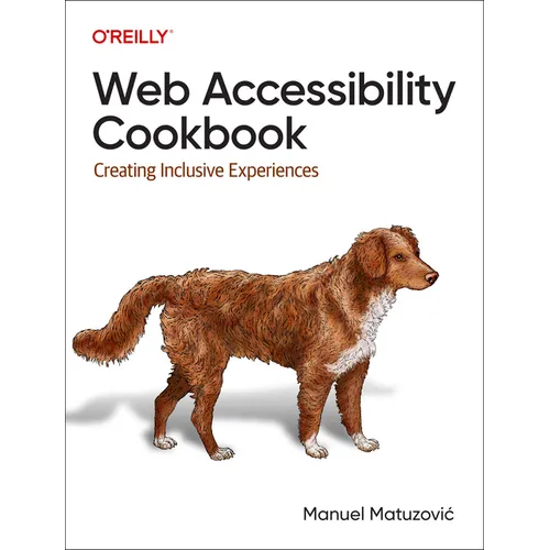 Web Accessibility Cookbook: Creating Inclusive Experiences - Paperback