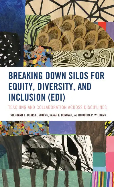 Breaking Down Silos for Equity, Diversity, and Inclusion (EDI): Teaching and Collaboration across Disciplines - Hardcover