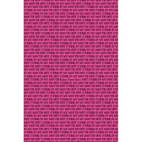 Spit (Verb) in My Mouth - Paperback