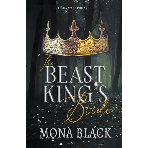 The Beast King's Bride: a Fairytale Romance - Paperback