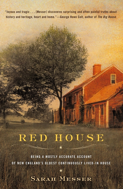 Red House: Being a Mostly Accurate Account of New England's Oldest Continuously Lived-in Ho use - Paperback