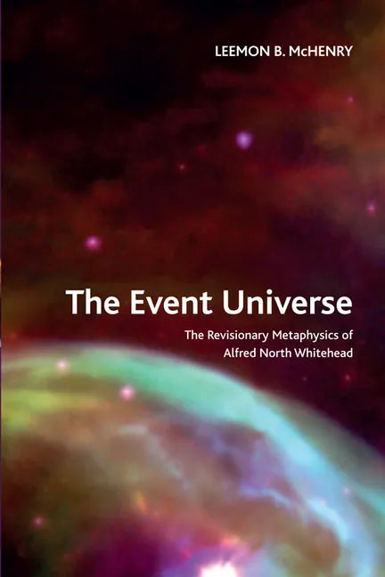 The Event Universe: The Revisionary Metaphysics of Alfred North Whitehead - Paperback