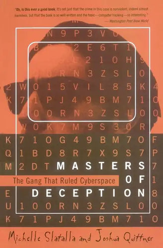 The Masters of Deception: Gang That Ruled Cyberspace, the - Paperback