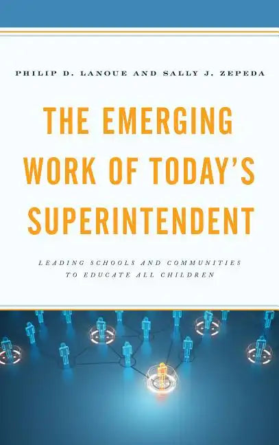 The Emerging Work of Today's Superintendent - Paperback
