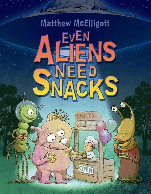 Even Aliens Need Snacks - Paperback