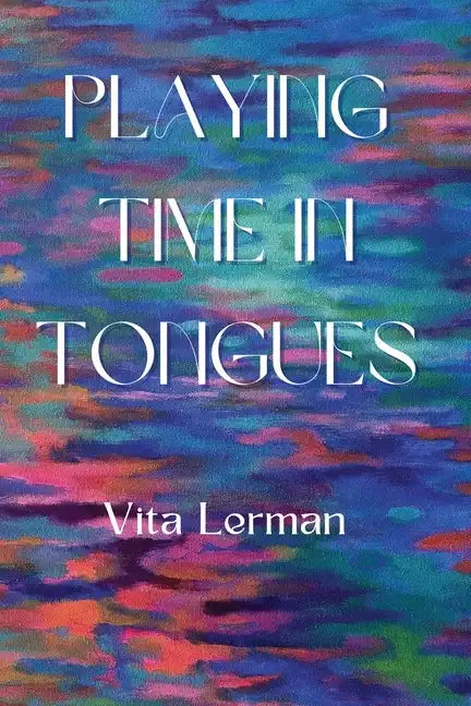 Playing Time in Tongues - Paperback