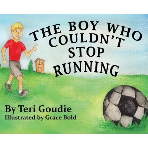 The Boy Who Couldn't Stop Running - Hardcover