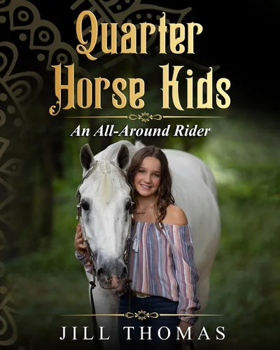 Quarter Horse Kids: An All-Around Rider - Paperback