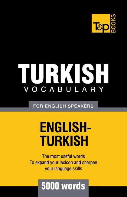 Turkish vocabulary for English speakers - 5000 words - Paperback