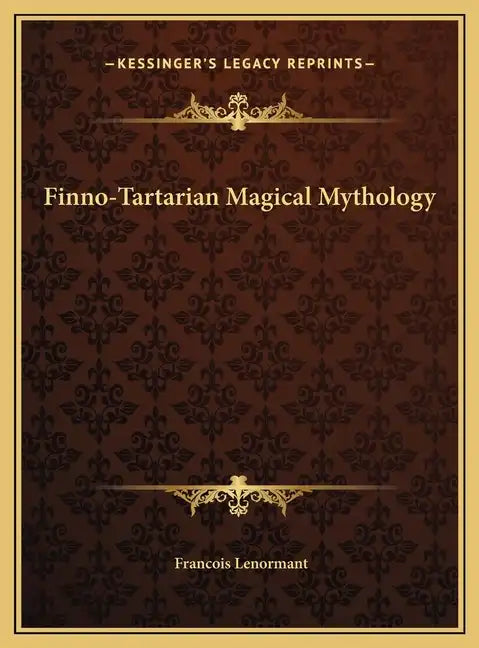 Finno-Tartarian Magical Mythology - Hardcover