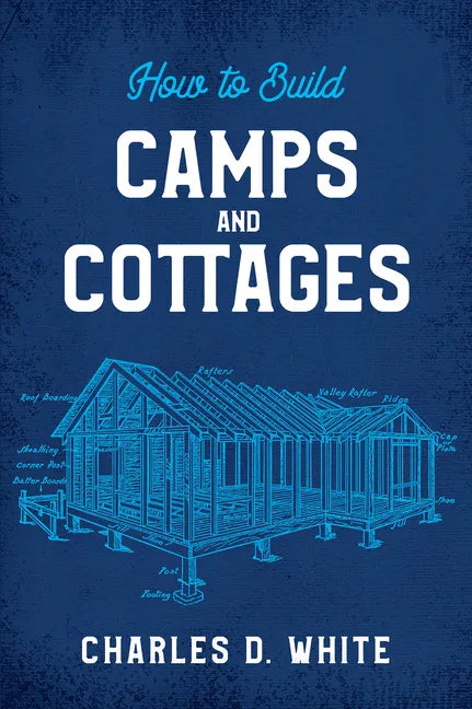 How to Build Camps and Cottages - Paperback