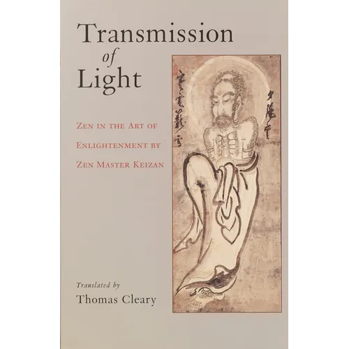 Transmission of Light: Zen in the Art of Enlightenment by Zen Master Keizan - Paperback
